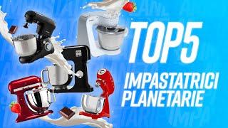 TOP 5 : MIGLIOR IMPASTATRICE PLANETARIA !