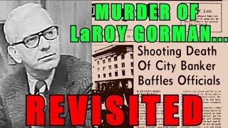 MURDER: LaRoy Gorman...Revisited