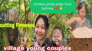 Naga Young Couples Cuttings Firewood In jungle ||An Making Chicken Pickle At Home village lifestyle