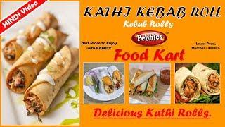 Kathi Kabab Roll | Kebab Rolls | Lower Parel | Mumbai Restaurants | Food Kart