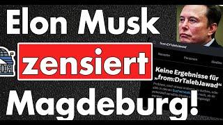 Zensur auf X! Elon Musk schränkt Suche zu Magdeburg-Täter ein! Free Speech doch nur heiße Luft?