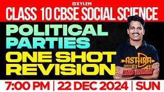 Class 10 CBSE Social Science |  Political Parties - One Shot Revision | Xylem Class 10 CBSE