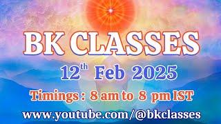 BK Classes - 12/2/2025 (Wednesday 8  am to 8 pm)