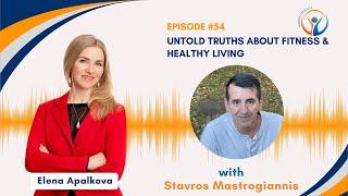 Untold Truth About Fitness and Healthy Living with Stavros Mastrogiannis