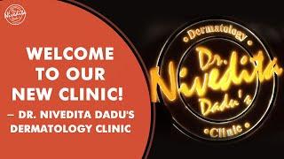 Welcome to our New Clinic! ||  Dr. Nivedita Dadu's Dermatology Clinic || Best Dermatologist in India