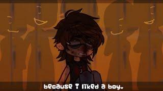 because I liked a boy. || FNaF x GC || Highschool Sweethearts AU || Michael Afton