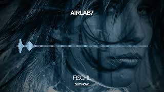 AirLab7 - Fischl [Infrasonic Pure] OUT NOW!