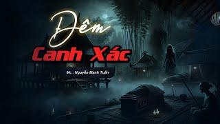 Truyện ma Nguyễn Mạnh Tuấn - Đêm Canh Xác - Tác Giả Mạnh Ninh