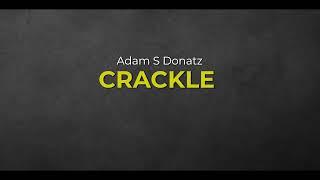 Adam S Donatz - CRACKLE (Original Mix)