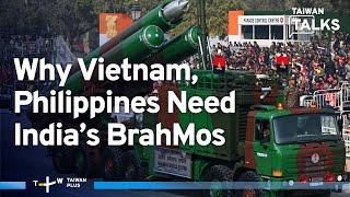 BrahMos: Will Vietnam Join Philippines in Second Purchase Amid China Tensions? | Taiwan Talks EP540