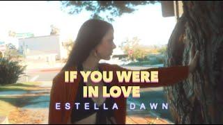 "If You Were In Love" - Estella Dawn ( Official Lyric Video)