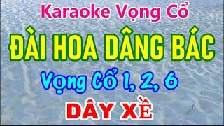 Karaoke Vọng Cổ: ĐÀI HOA DÂNG BÁC (Dây XỀ) Karaoke Huyền Vũ