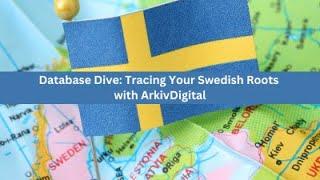 Database Dive: Tracing Your Swedish Roots with ArkivDigital