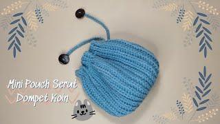 Tutorial Merajut Mini Pouch Serut | Dompet Koin Rajut