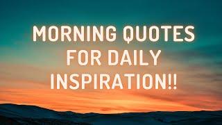 TOP 15 GOOD MORNING QUOTES FOR DAILY INSPIRATION!