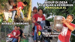 AMBIL TANAH ‼️ Kesibukan hidup DiDesa - Manggala XL