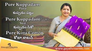 Pure Kuppadam Pattu ,  Pure Kuppadam Sico & Pure Kota Cotton SAREES | #GayathriReddy |