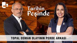 Topal Osman olayının perde arkası | Tarihin Peşinde (13 Ağustos 2023)