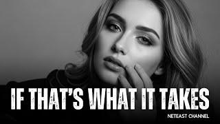  If That’s What It Takes – NetEast Channel (Official Audio)