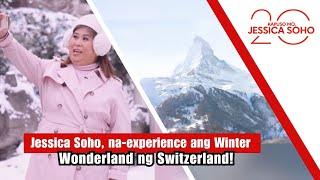 Jessica Soho, na-experience ang Winter Wonderland ng Switzerland! | Kapuso Mo, Jessica Soho