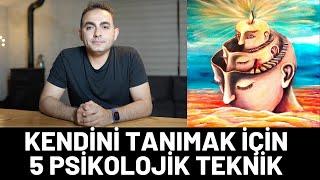 Kendini Tanımak İçin 5 Psikolojik Teknik