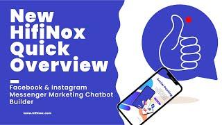 New HifiNox Quick Overview - Facebook & Instagram Messenger Marketing Chatbot Builder