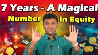 7 Years - A Magical Number in  Equity