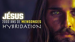 2000 ans de mensonges sur JÉSUS I HYBRIDATION 