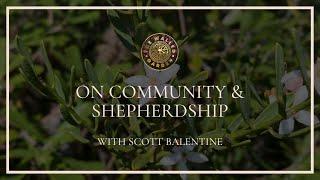 On Community & Shepherdship with Scott Balentine