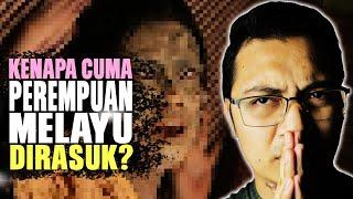 Kenapa Cuma Perempuan Melayu yang Dirasuk?