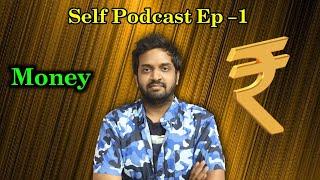 Money Nijamgaa Happiness Ni Konaledaa | Self Podcast Episode 1 On Money | Mahidhar