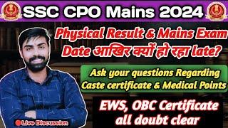 SSC CPO Physical Result & Mains Exam Date इतना Late क्यों  EWS & OBC Certificate all doubt clear 