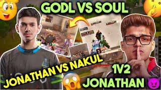 JONATHAN vs SOUL  JONATHAN vs NAKUL  JONATHAN 1V2  GODL vs SOUL  GODLIKE Highlights 