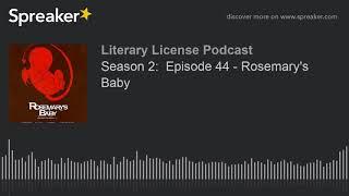 Season 2:  Episode 44 - Rosemary's Baby