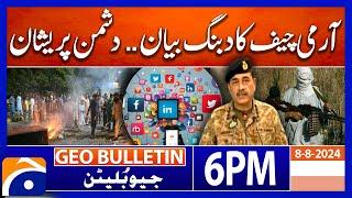 Army vows not to let anyone 'create anarchy' in Pakistan | Geo News 6 PM Bulletin | 8th Aug 2024