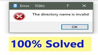 Fix Video Error "The directory name is invalid"| Solve The Directory Name Is Invalid (100% WORKING)|