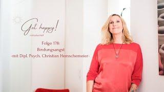 Get Happy! Folge 178: Bindungsangst - mit Dipl. Psych. Christian Hemschemeier