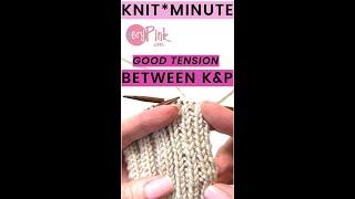 Knit*Minute - Tension Between K&P