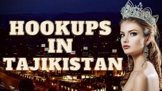 How to get laid in Tajikistan | Hookups in Tajikistan | Dating Guide 