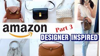 BEST of AMAZON *AMAZING DESIGNER INSPIRED BAGS* Part 3- Ft. Hermes, Celine and Toteme