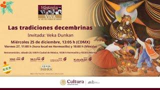 Historia Viva: Las tradiciones decembrinas.