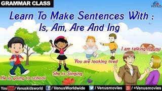 Is, Am, Are + Ing - English Grammar for Kids