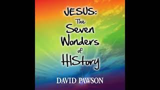 JESUS: The 7 Wonders of HIStory Part 1 of 10