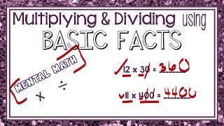 Using Basic Facts to Multiply and Divide- Mental Math