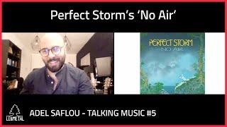 ADEL SAFLOU on PERFECT STORM'S Prog Rock album "No Air" | Talking Music #5