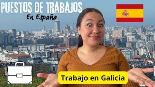 PUESTOS de TRABAJOS en ESPAÑA  | TRABAJO en GALICIA | Oferta Laboral.