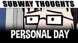 Subway Thoughts - Personal Day