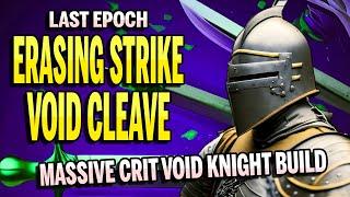 Last Epoch Void Knight ERASING STRIKE and VOID CLEAVE Build Guide