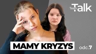 Mamy Kryzys   / TeenTalk / Odcinek 7