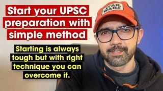 Start your UPSC preparation with this simple method!